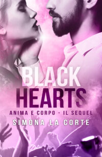 Segnalazione di uscita “Black Hearts: Anima e Corpo – Il sequel” di Simona La Corte