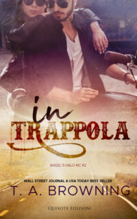 Segnalazione di Uscita “In trappola” -Serie Angel’s Halo MC #2 di Terri Anne Browning