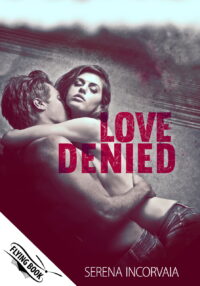 Segnalazione di uscita “Love Denied” di Serena Incorvaia