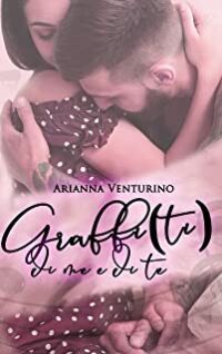 Recensione “GRAFFI(TI)…DI ME E DI TE: The scratches series 1” di Arianna Venturino