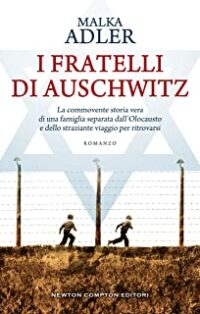 Recensione “I fratelli di Auschwitz” di Malka Adler