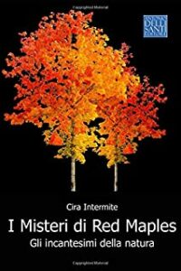 Recensione “I MISTERI DI RED MAPLES: GLI INCANTESIMI DELLA NATURA” di CIRA INTERMITE