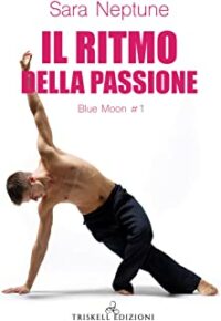 Recensione “Il ritmo della passione (Blue Moon Vol. 1)” di Sara Neptune