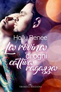 Recensione “La rovina di ogni cattiva ragazza di Holly Renee