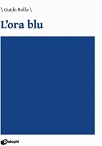 Recensione “L’ora blu” di Guido Rolla