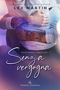 Recensione “Senza vergogna. Texas nights series (Vol. 1)” di Martin Lex