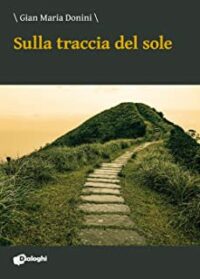 Recensione “Sulla traccia del sole” di Gian Maria Donini