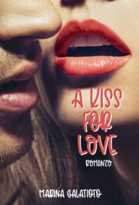 Segnalazione “A kiss for love” di Marina Galatioto