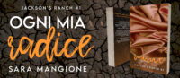 Cover reveal “Ogni mia radice – Serie: Jackson’s Ranch #1” di Sara Mangione