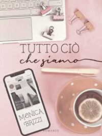 Recensione “Tutto ciò che siamo” di Monica Brizzi