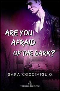 Recensione “Are you afraid of the dark?” di Sara Coccimiglio
