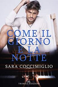 Recensione “Come il giorno e la notte” di Sara Coccimiglio