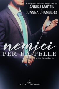 Recensione “Nemici per la pelle ” – Enemies with Benefits #1 di Annika Martin, Joanna Chambers