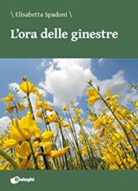 Recensione “L’ora delle ginestre” di Elisabetta Spadoni