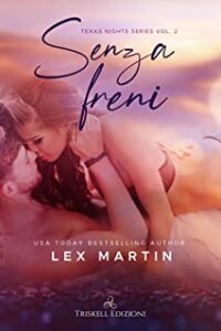 Recensione “Senza freni (Texas Nights Vol. 2)” di Lex Martin