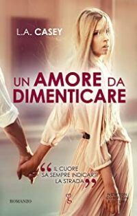 Recensione “Un amore da dimenticare” di L.A. Casey