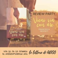 Review Party “Vieni via con me” di Francesca Redolfi