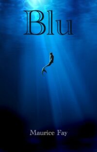 Recensione “Blu” – Trilogia del Maremoto #1 di Maurice Fay