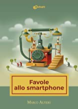 Recensione “Favole allo smartphone” di Marco Alfieri