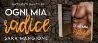 Review Tour “Ogni mia radice (Jackson’s Ranch Vol. 1)” di Sara Mangione