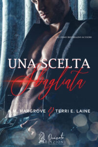 Segnalazione di Uscita “Una scelta sbagliata” – serie Cruel and Beautiful #3 di A.M. Hargrove & Terri E.Laine