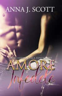 Segnalazione “Amore infedele” di Anna J. Scott