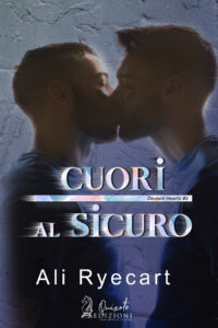 Segnalazione di Uscita “Cuori al sicuro” SERIE: Deviant Hearts #2 di Ali Rycart