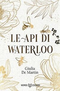 Recensione “Le api di Waterloo” di Giulia De Martin