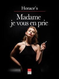 Recensione “MADAME JE VOUS EN PRIE” di HORACE’S