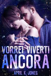 Segnalazione di uscita “Vorrei Viverti Ancora” di April K. Jones