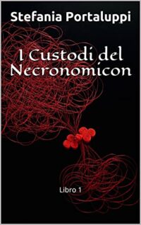 Recensione “I custodi del Necronomicon” di Stefania Portaluppi