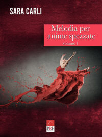 Segnalazione “Melodia per anime spezzate” di Sara Carli