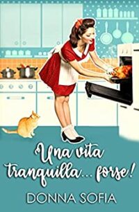 Segnalazione “Una vita tranquilla… forse!” di Donna Sofia