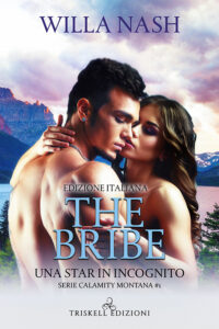 Recensione “The Bribe – Una star in incognito” -Serie: Calamity Montana #1 di Willa Nash