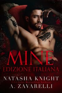 Segnalazione di Uscita “Mine – Edizione Italiana” – SERIE: Mine and His – Edizione Italiana vol.1 di Natasha Knight & A.Zavarelli