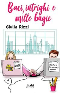 Rview Tour “Baci, Intrighi e Mille Bugie” di Giulia Rizzi