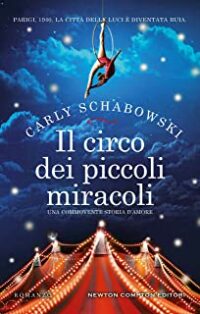 Recensione “Il circo dei piccoli miracoli” di Carly Schabowski