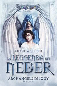 Segnalazione d’uscita “La leggenda dei Neder – Archangels Dilogy volume 1” di Roberta Fierro