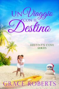 Segnalazione di uscita “Un viaggio con il destino” di Grace Roberts