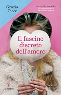 Recensione “Il fascino discreto dell’amore” di Grazia Cioce