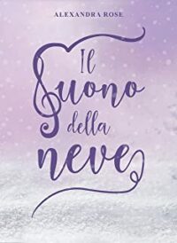 Recensione “Il suono della neve” di Alexandra Rose