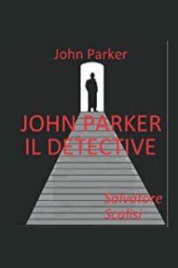 Recensione “John Parker il detective” di Salvatore Scalisi