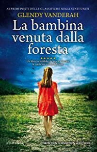 Recensione “La bambina venuta dalla foresta” di Glendy Vanderah