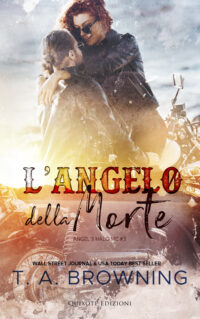 Segnalazione di uscita “L’angelo della morte” -SERIE: Angel’s Halo MC #3 di  T.A. Browning