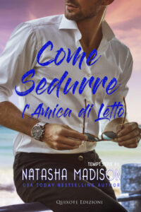 Segnalazione di Uscita “ Come sedurre l’amica di letto” -Serie Tempt #3 di Natasha Madison