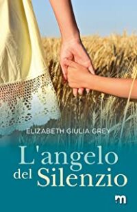 Review tour “L’angelo del silenzio” di Elisabeth Giulia Grey