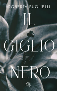 Segnalazione di uscita  “Il giglio nero (vol.1)” di Roberta Puglielli