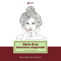 Segnalazione “Diario di un lavoratore stagionale” di Giulia Antonia Cordasco