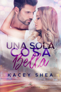 Recensione “ Una sola cosa bella” di Kacey Shea