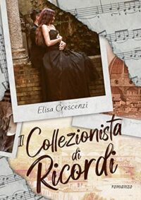 Recensione “Il collezionista di ricordi” di Elisa Crescenzi